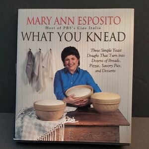 What You Knead Cookbook By Mary Ann Esposito 21st